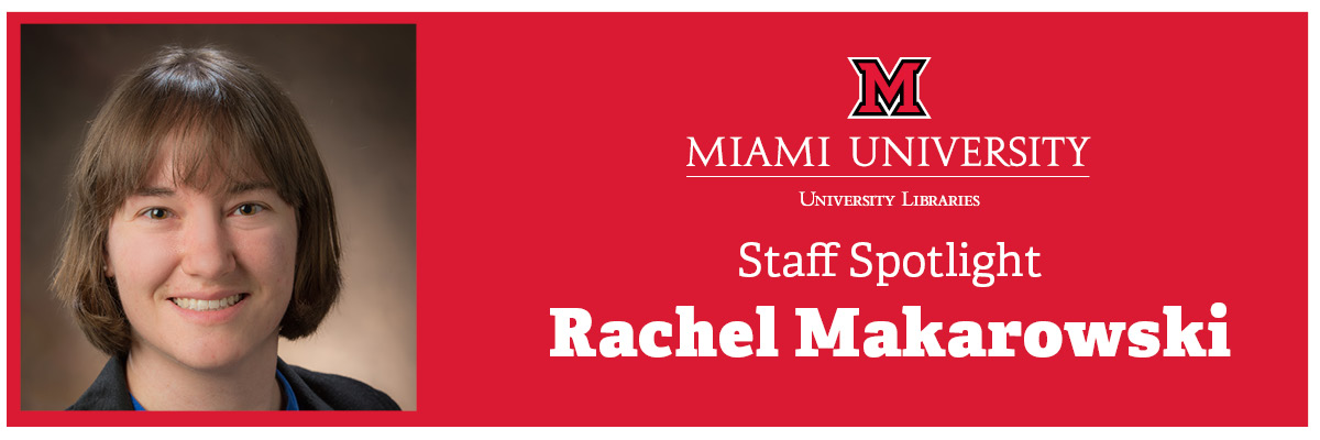 Staff spotlight: Rachel Makarowski, special collections librarian